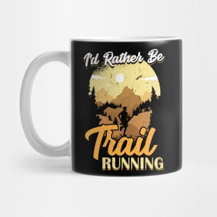 I'd Rather Be Trail Running Mug